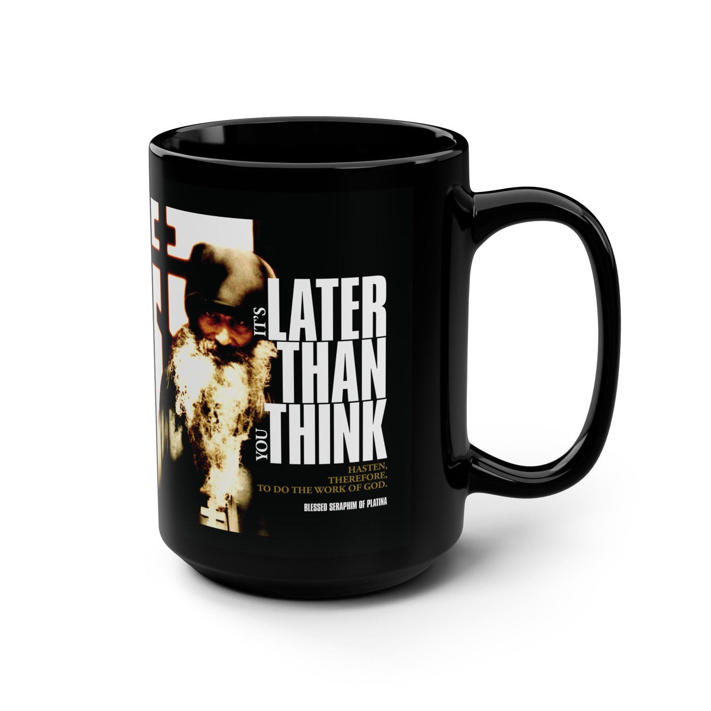 It's Later Than You Think | Fr Seraphim Rose | Photo with Modern Cinematic Poster Typography | Orthodox Christian Black Mug