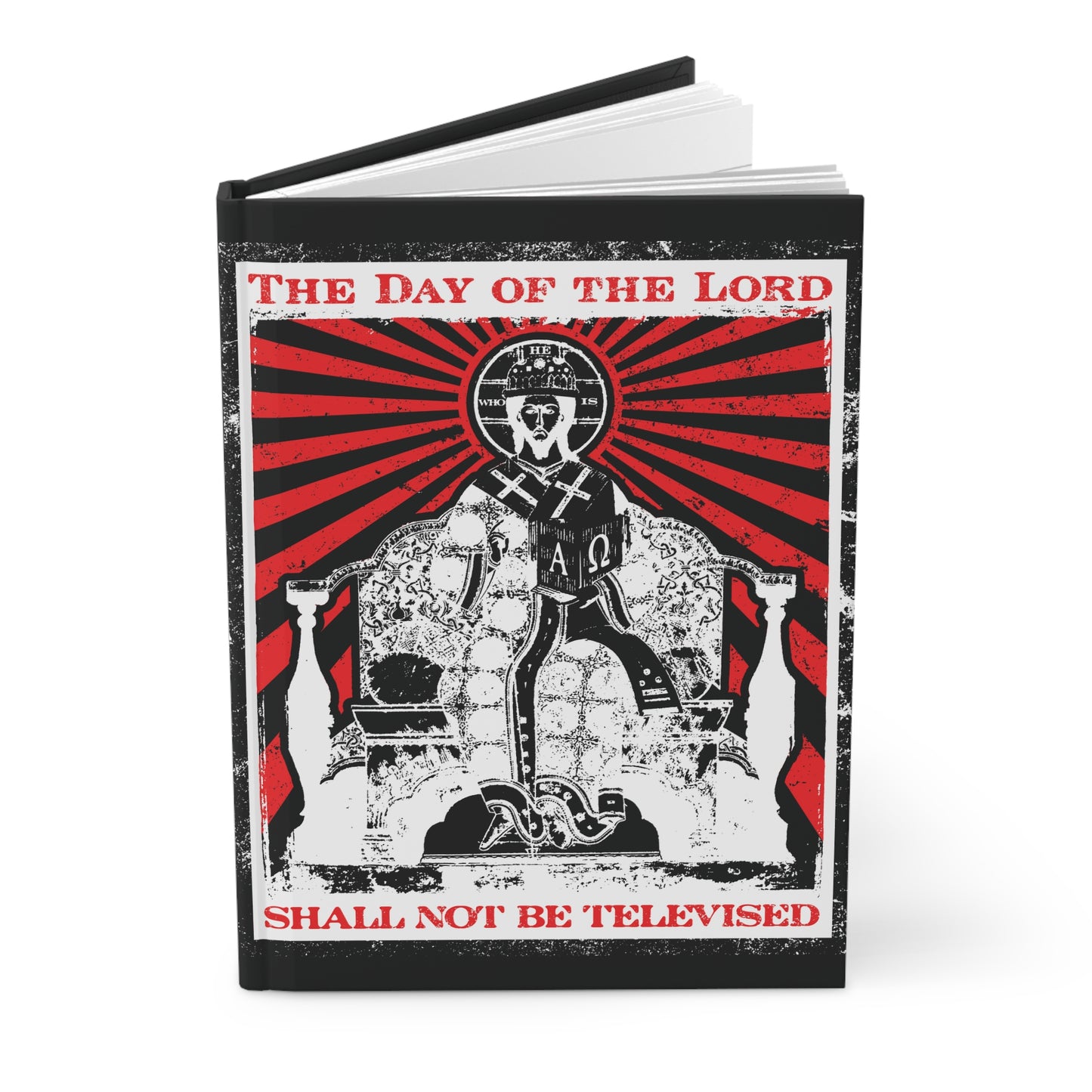 The Day of the Lord Shall Not Be Televised | Jesus Christ Enthroned Iconographic | Second Coming | Revelation | Orthodox Christian Hardcover Journal