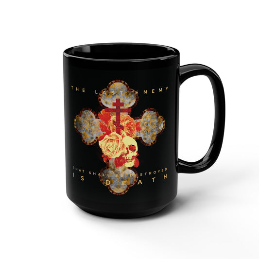 Remembrance of Death black mug, "The Final Enemy That Shall Be Destroyed Is Death (1 Cor 15:26)," features an ornate metallic Gothic cross with rose and skull over faded clouds, with red and yellow tones and inspirational Orthodox Christian text.