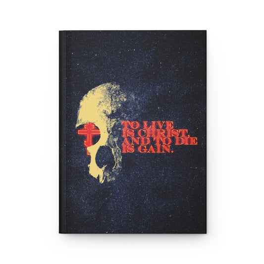 To Live is Christ and to Die is Gain | Phil 1:21 | Retro Texture | Glowing Letters and Cross with Skull | Orthodox Christian Hardcover Journal