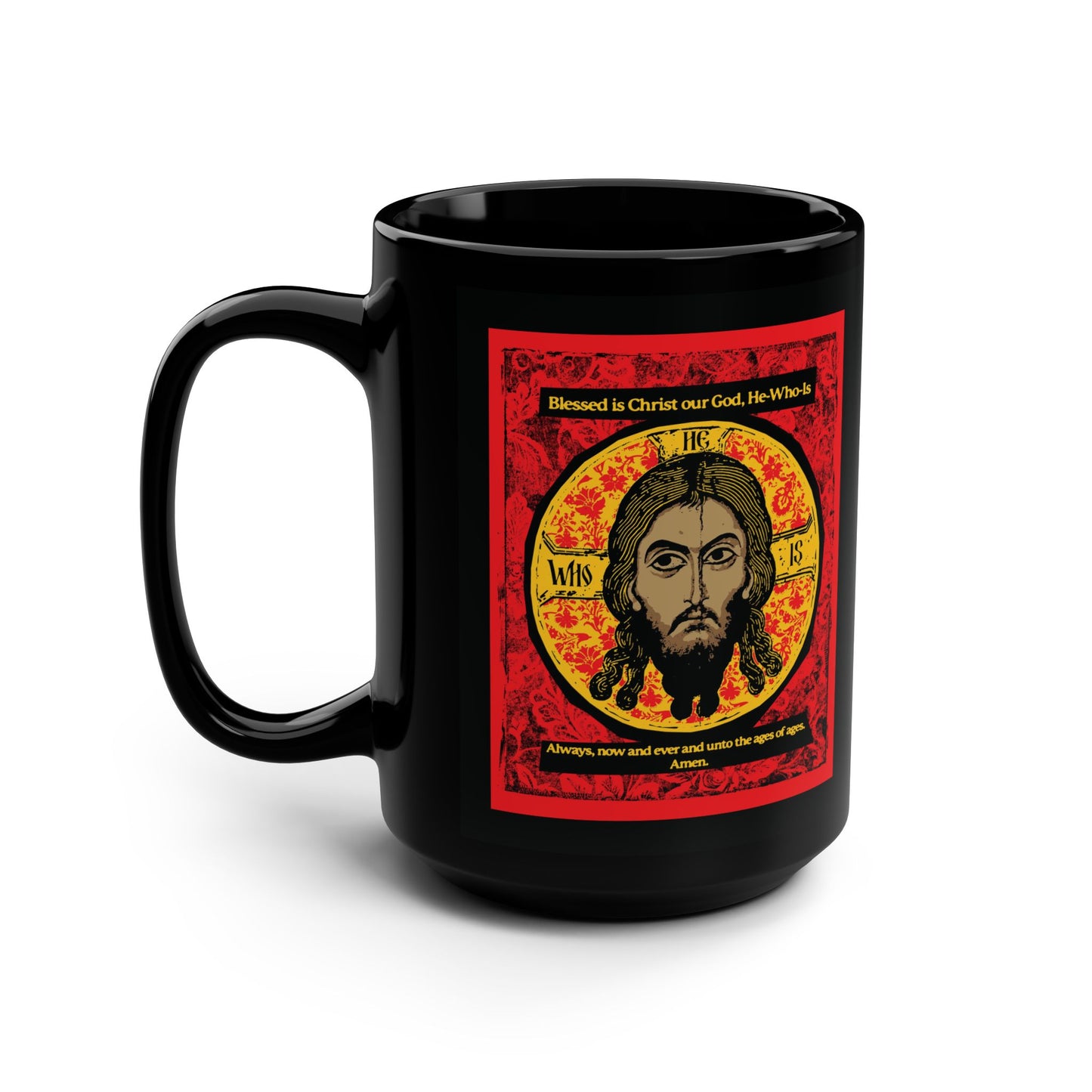 The Remembrance of Death "Made Without Hands" black ceramic mug displays a stylized Jesus Christ Orthodox icon with a red and gold halo and ornate background, plus the text: “Blessed is Christ our God, He Who is…”. Inspired by the Troparion t-shirt design.