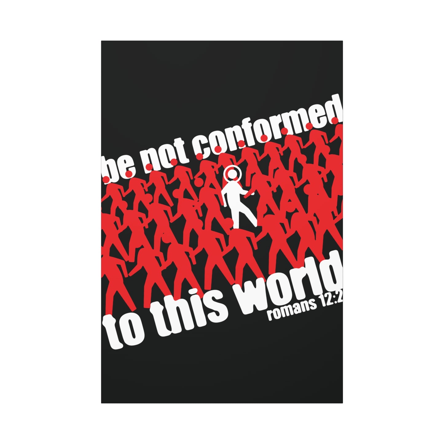 Be Not Conformed to This World (Romans 12:2) | Reject the Modern World | Orthodox Christian Canvas Art