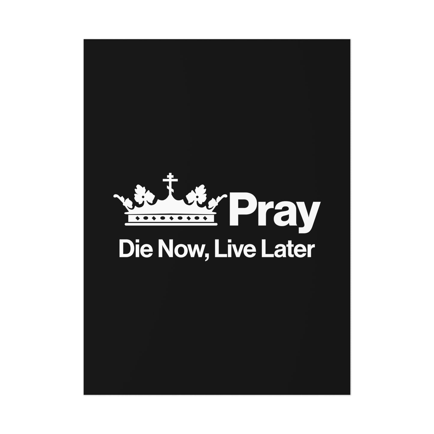 Die Now, Live Later No. 1 | Orthodox Christian Art Poster