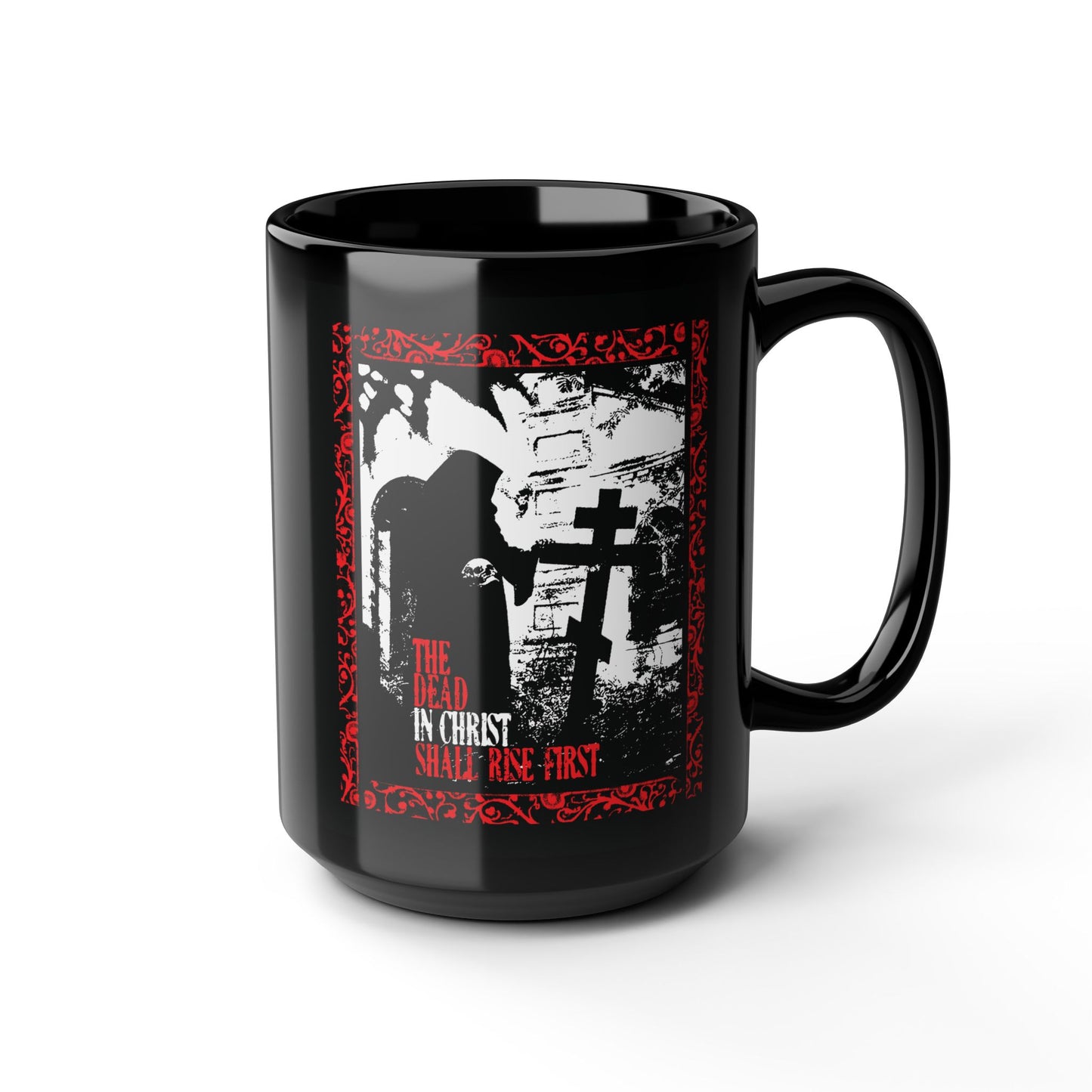 The Dead in Christ Shall Rise First | Gothic Graveyard Design | 1 Thessalonians 4:16 | Orthodox Christian Black Mug