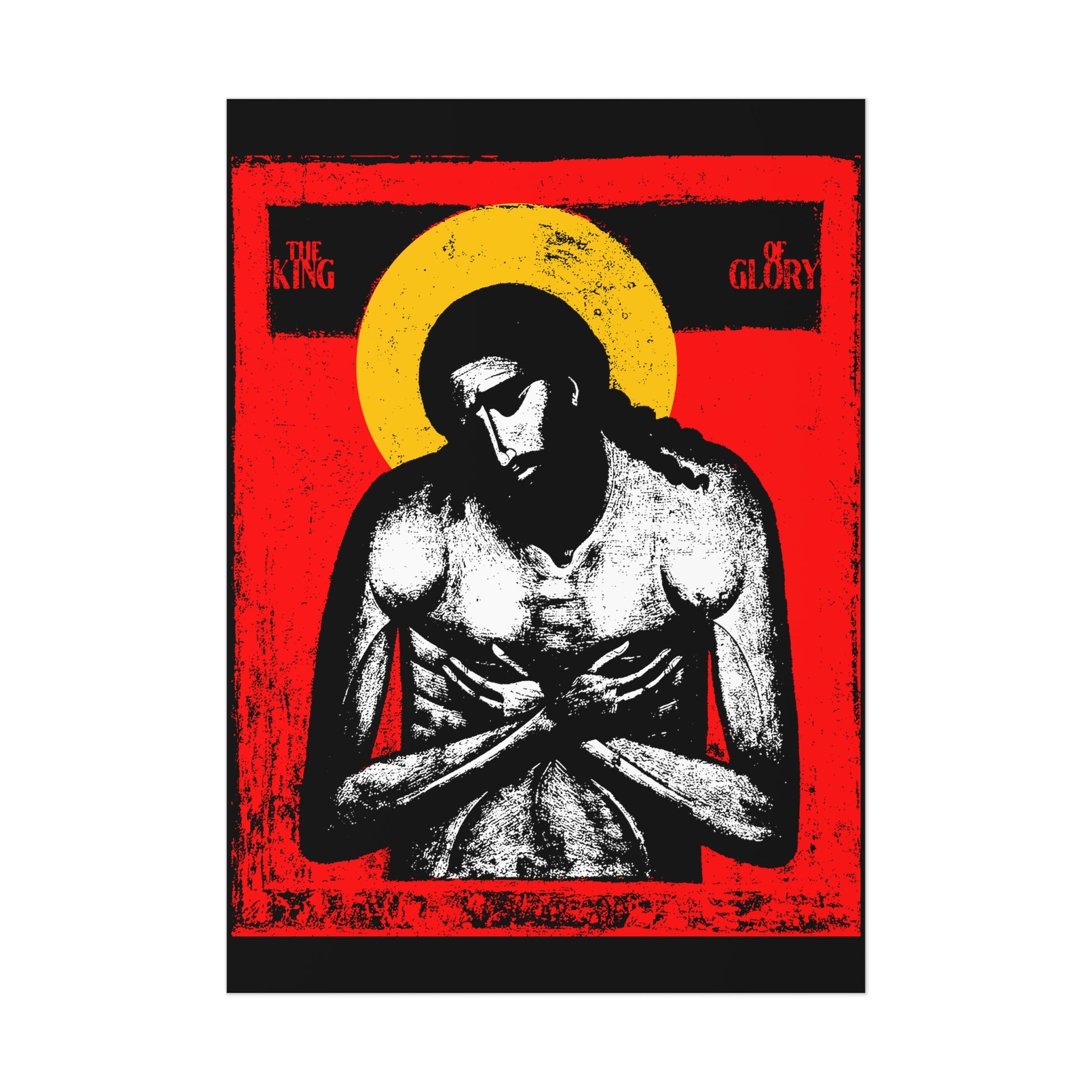 The King of Glory Jesus Christ "Extreme Humility" IconoGraphic—Christian Orthodox art poster featuring Jesus with yellow halo, arms crossed, on red and black. Inspired by Philippians 2; text: The King of Glory. Red, yellow, white, and black design.