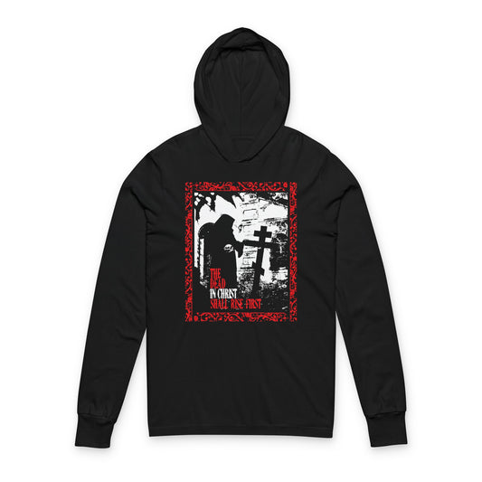 The Dead in Christ Shall Rise First | Gothic Graveyard Design | 1 Thessalonians 4:16 | Orthodox Long Sleeve Hooded Shirt