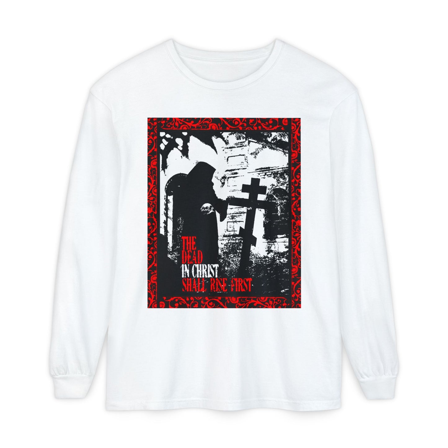 The Dead in Christ Shall Rise First | Gothic Graveyard Design | 1 Thessalonians 4:16 | Orthodox Christian Long Sleeve Shirt