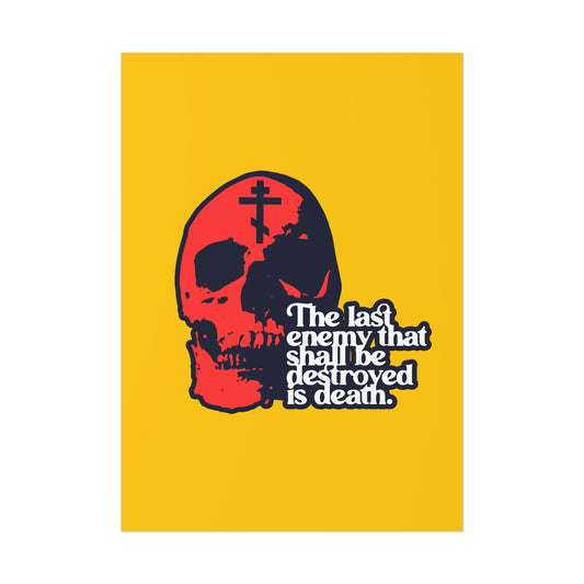 The Last Enemy That Shall Be Destroyed (1 Corinthians 15:26) poster features a red skull on a yellow background in 70s typography, symbolizing the hope of resurrection and death abolished in Orthodox Christian art.