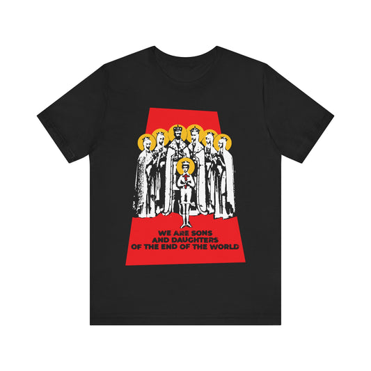 Black "We Are Sons and Daughters of the End of the World (Royal Martyrs of Russia) No. 1" Orthodox Christian T-shirt featuring saint-like figures and the text: We are sons and daughters of the Body of Christ at the end of the world.