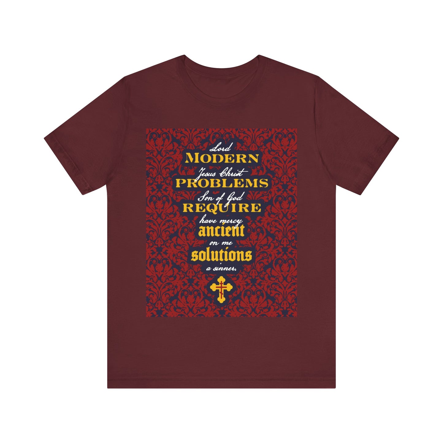 Modern Problems Require Ancient Solutions (Jesus Prayer, Floral Background) No. 2 | Orthodox Christian T-Shirt