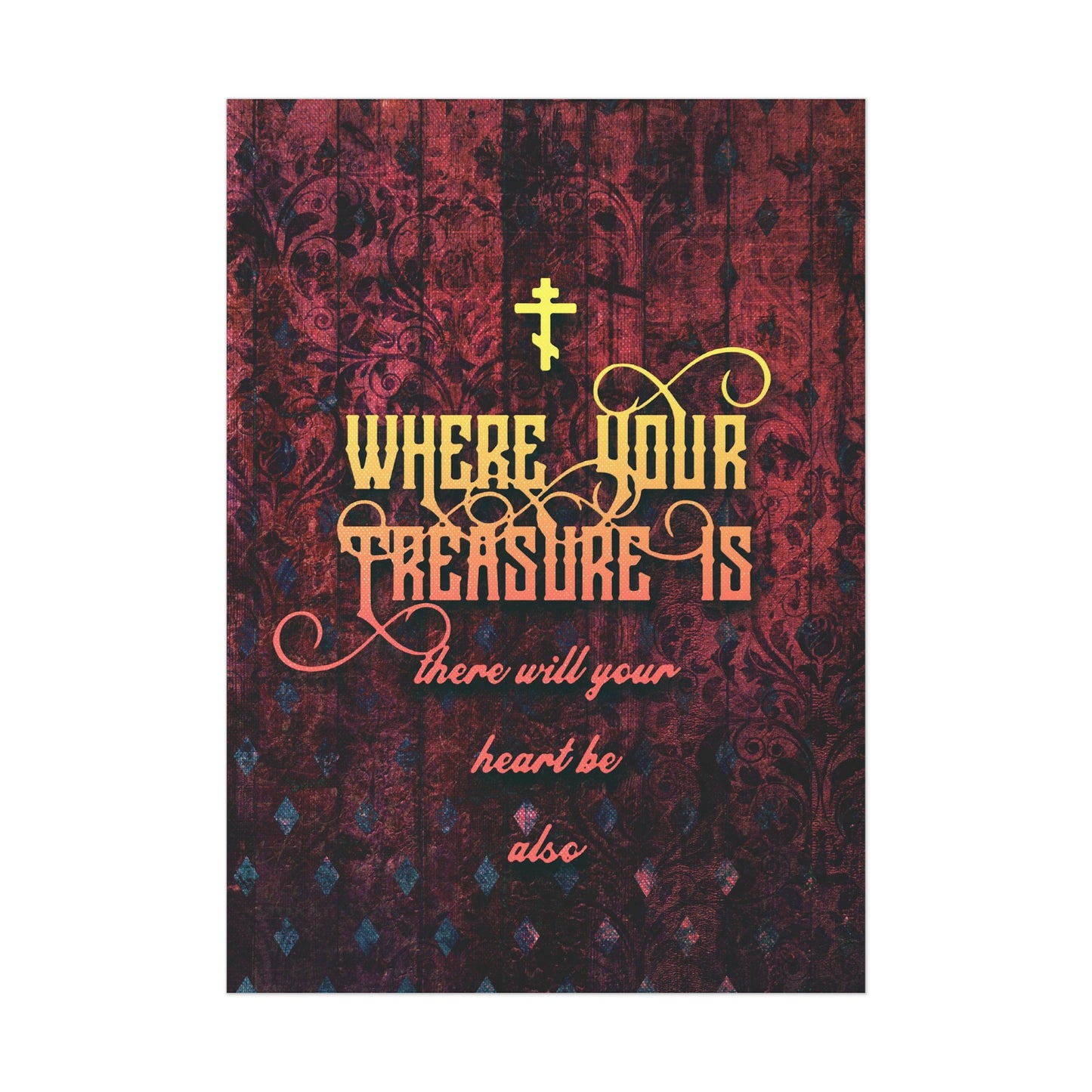 Where Your Treasure Is (Matthew 6:21) No. 1 | Orthodox Christian Art Poster
