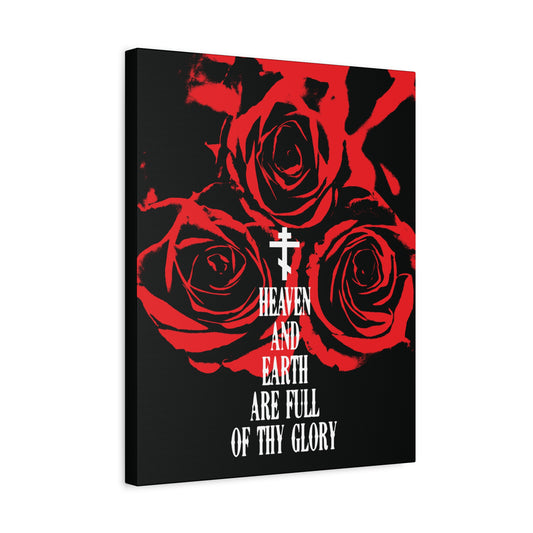 The Heaven and Earth Are Full of Thy Glory canvas by Remembrance of Death features three red roses on black, a white cross, and the inspiring Orthodox hymn in bold Western typography—perfect Christian wall art.