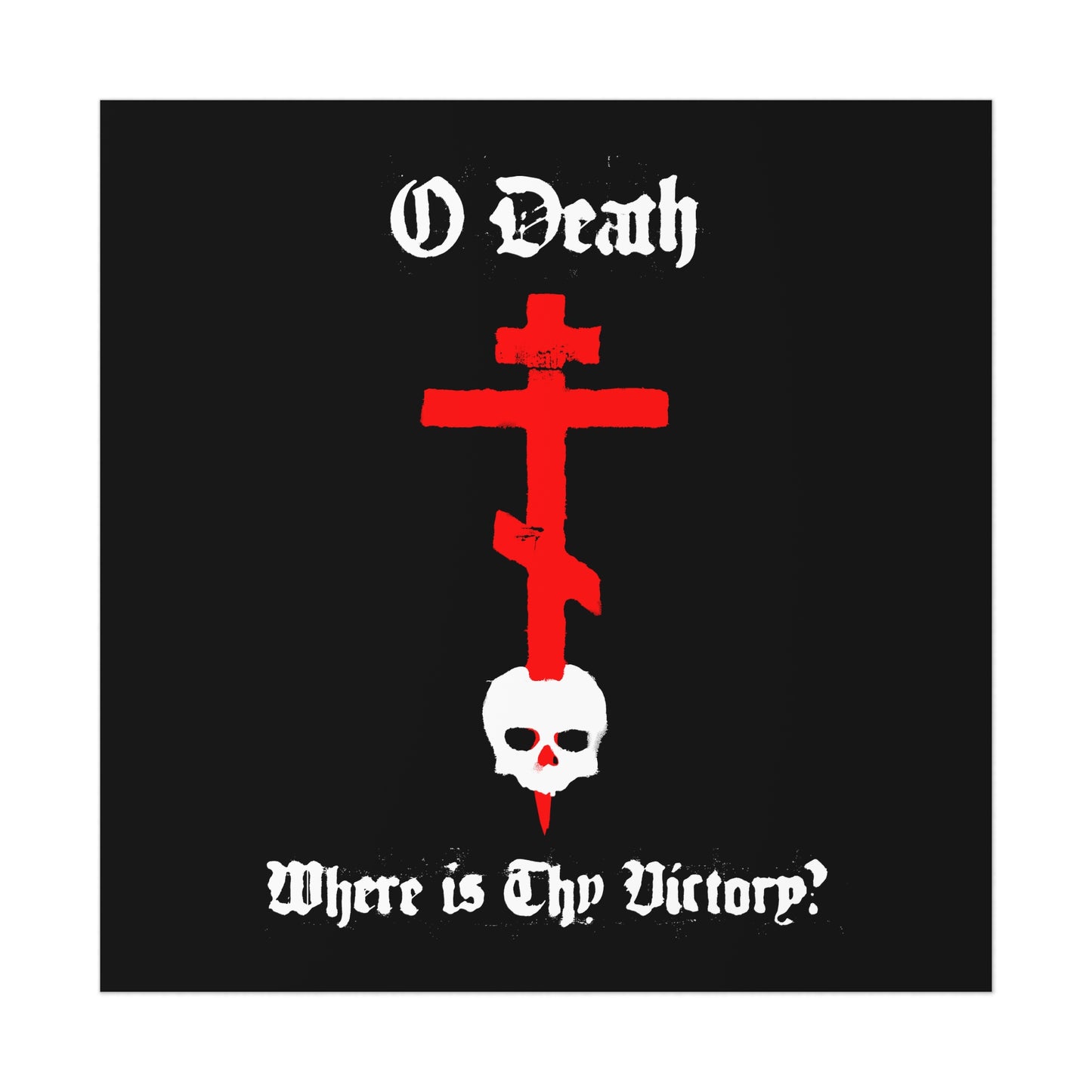 O Death Where is Thy Victory? 1 Cor 15:55 | Cross Stabbing Skull | Spraypaint Aesthetic | Orthodox Christian Art Poster