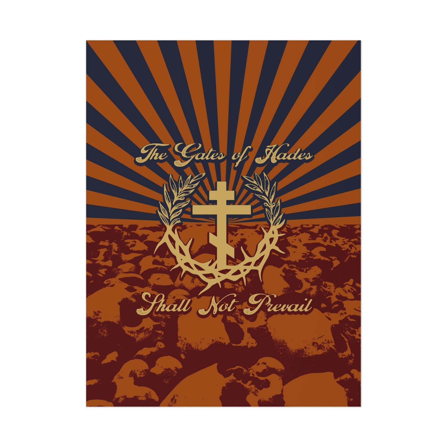 The Gates of Hades Shall Not Prevail | Cross with Wreath & Crown of Thorns | Skulls and Rays | Orthodox Christian Art Poster