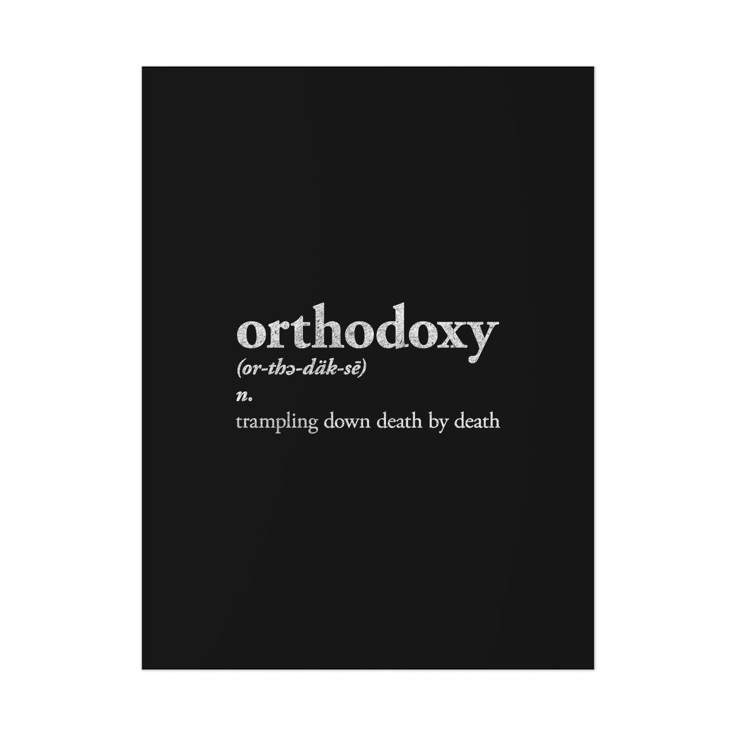 Orthodoxy Definition No. 1 (Trampling Down Death By Death) | Orthodox Christian Art Poster