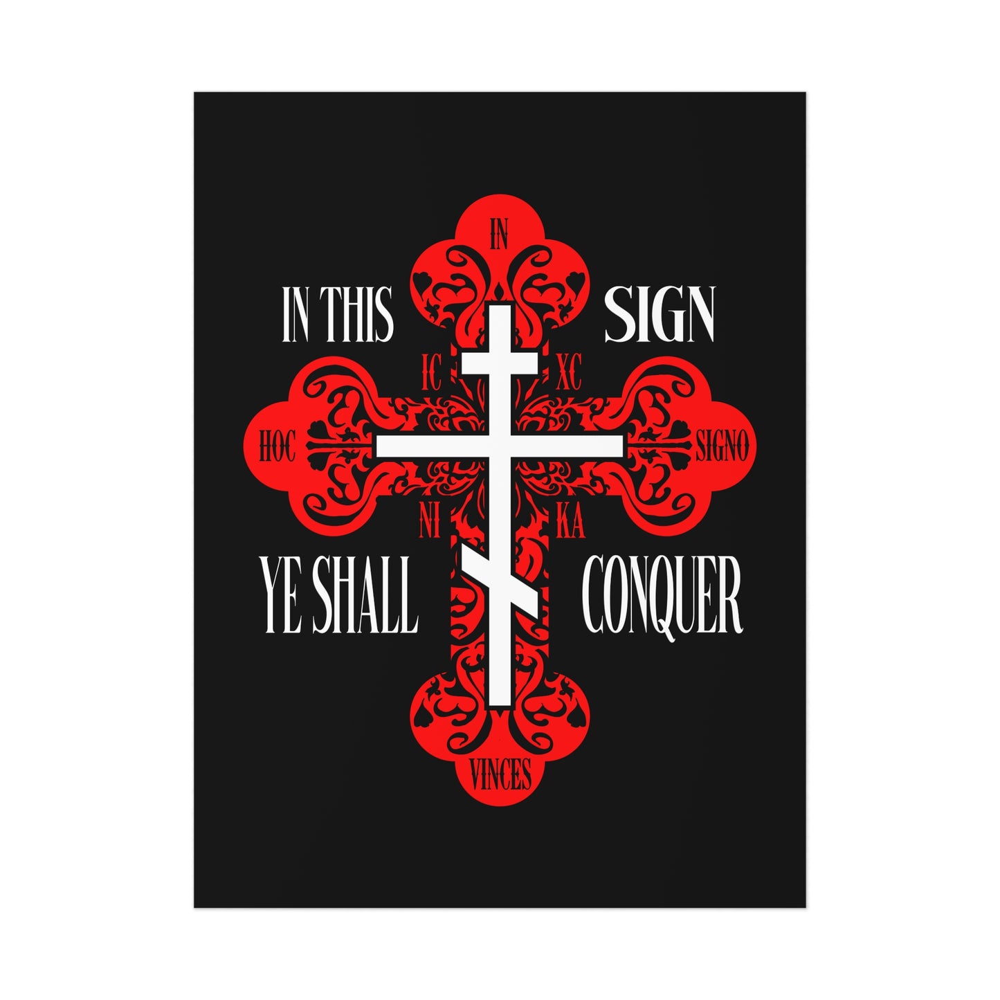 The "In This Sign Ye Shall Conquer | ICXC NIKA" poster features a red ornate Orthodox Cross on black with the phrase "In this sign ye shall conquer," inspired by the Christian spirit of Jesus Christ Conquers.