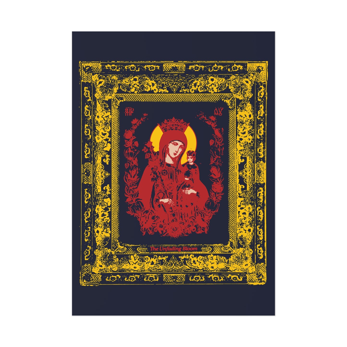 The Unfading Bloom (Theotokos Iconographic) No. 1 | Orthodox Christian Art Poster