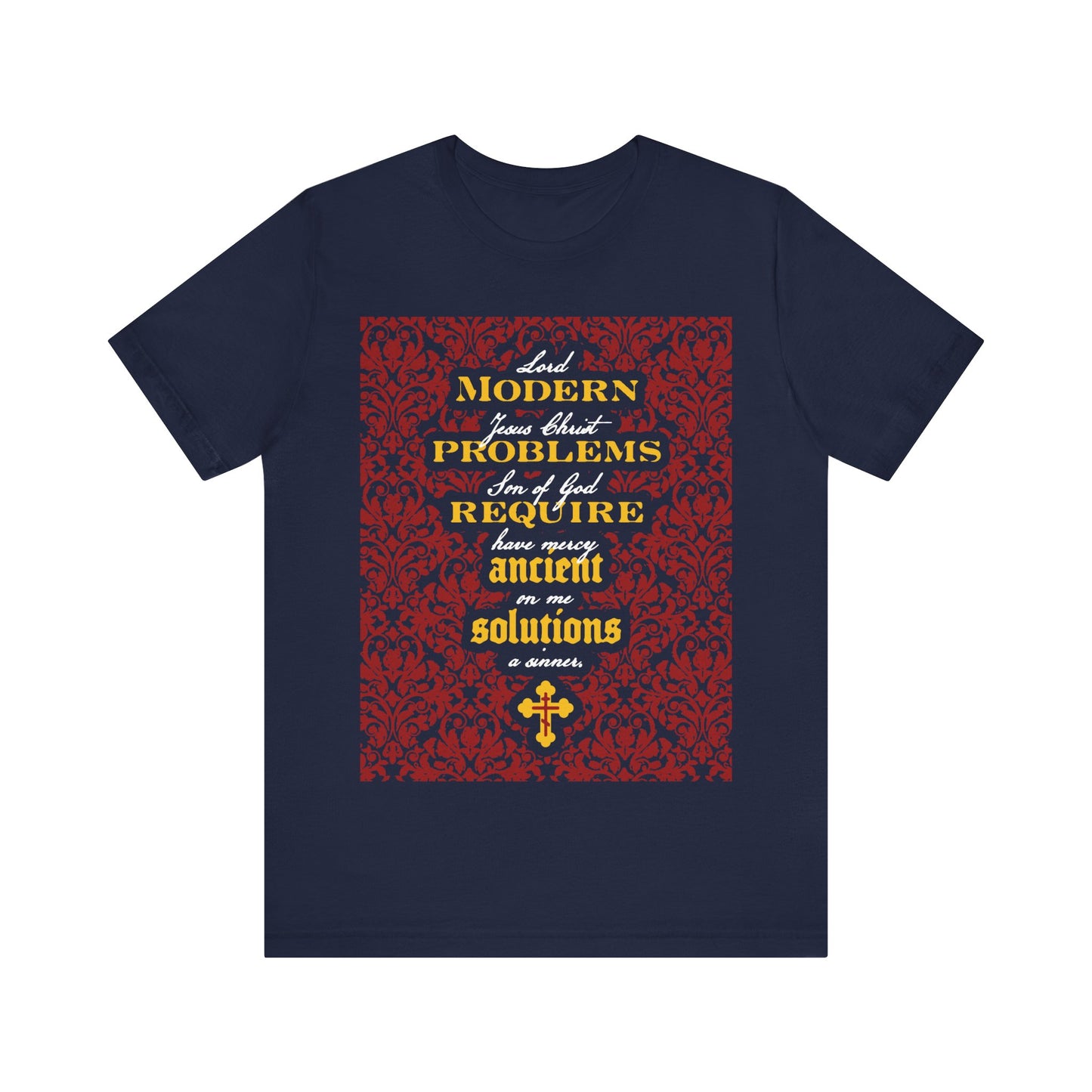 Modern Problems Require Ancient Solutions (Jesus Prayer, Floral Background) No. 2 | Orthodox Christian T-Shirt