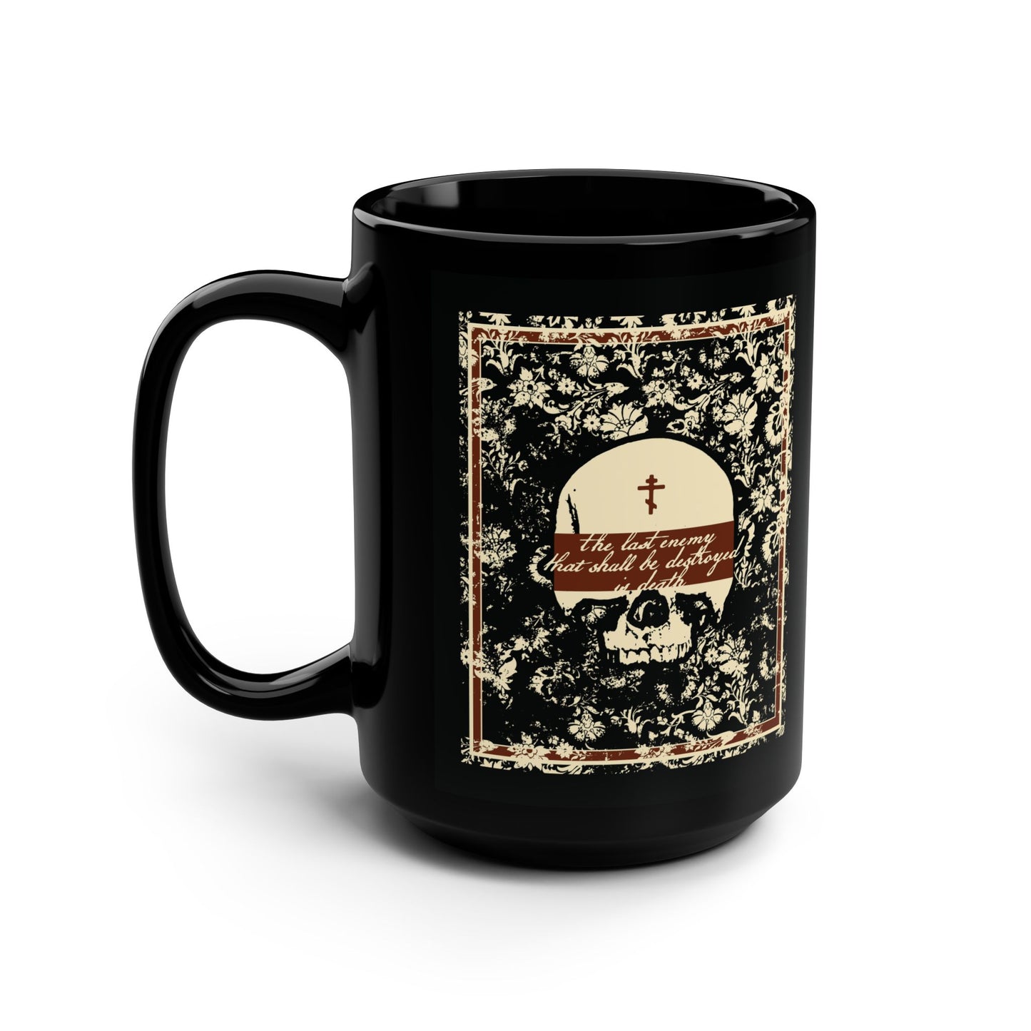 The Last Enemy That Shall Be Destroyed is Death (1 Cor 15:26) | Earthtone Skull and Floral Design | Resurrection | Orthodox Christian 15oz Black Mug