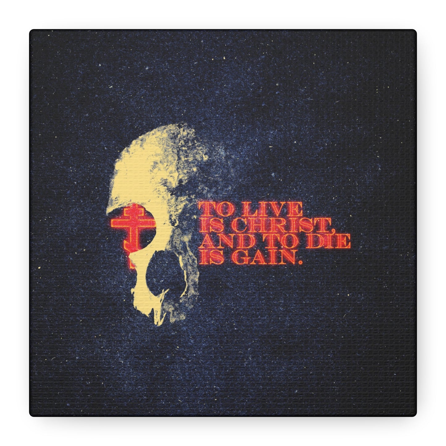 To Live is Christ and to Die is Gain | Phil 1:21 | Retro Texture | Glowing Letters and Cross with Skull | Orthodox Christian Canvas Art