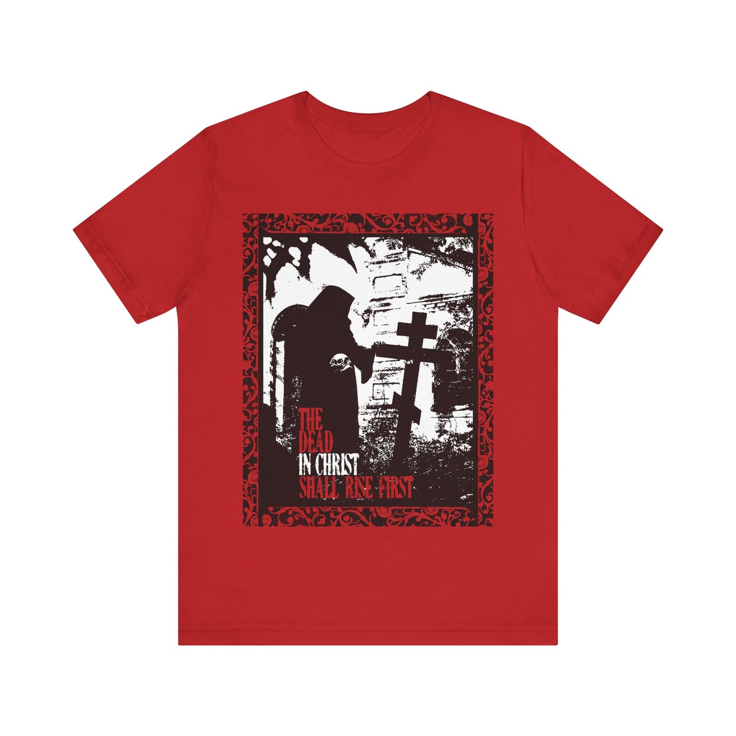 The Dead in Christ Shall Rise First | Gothic Graveyard Design | 1 Thessalonians 4:16 | Orthodox Christian T-Shirt