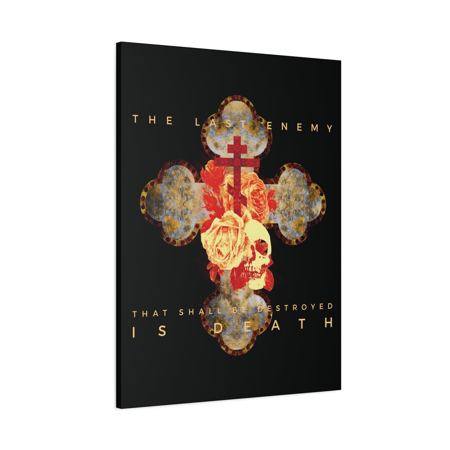 Remembrance of Death “The Final Enemy That Shall Be Destroyed Is Death” canvas features a metallic gothic cross with rose and skull, styled in red and yellow, inspired by 1 Cor 15:26, with the verse on a black background.