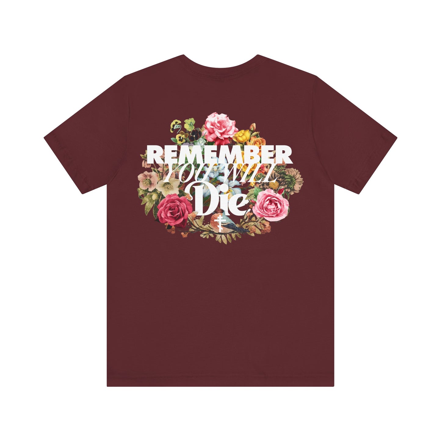 Remember You Will Die Typography & Classic Floral Design (BACK PRINT) | Orthodox Christian T-Shirt