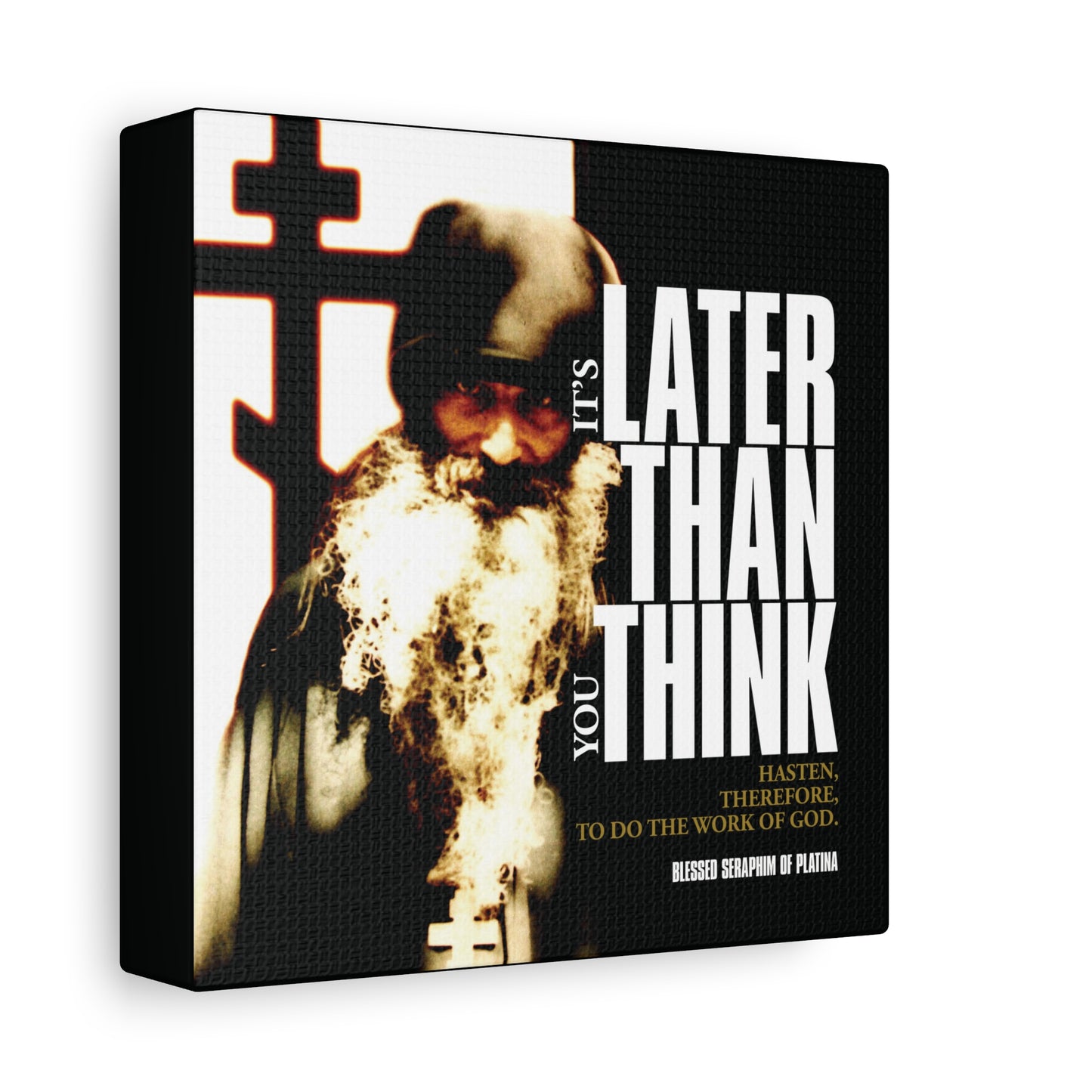 An Orthodox monk stands by a cross under the words “It’s Later Than You Think” in this Orthodox Christian canvas art, inspired by Fr. Seraphim Rose and featuring modern cinematic poster typography.
