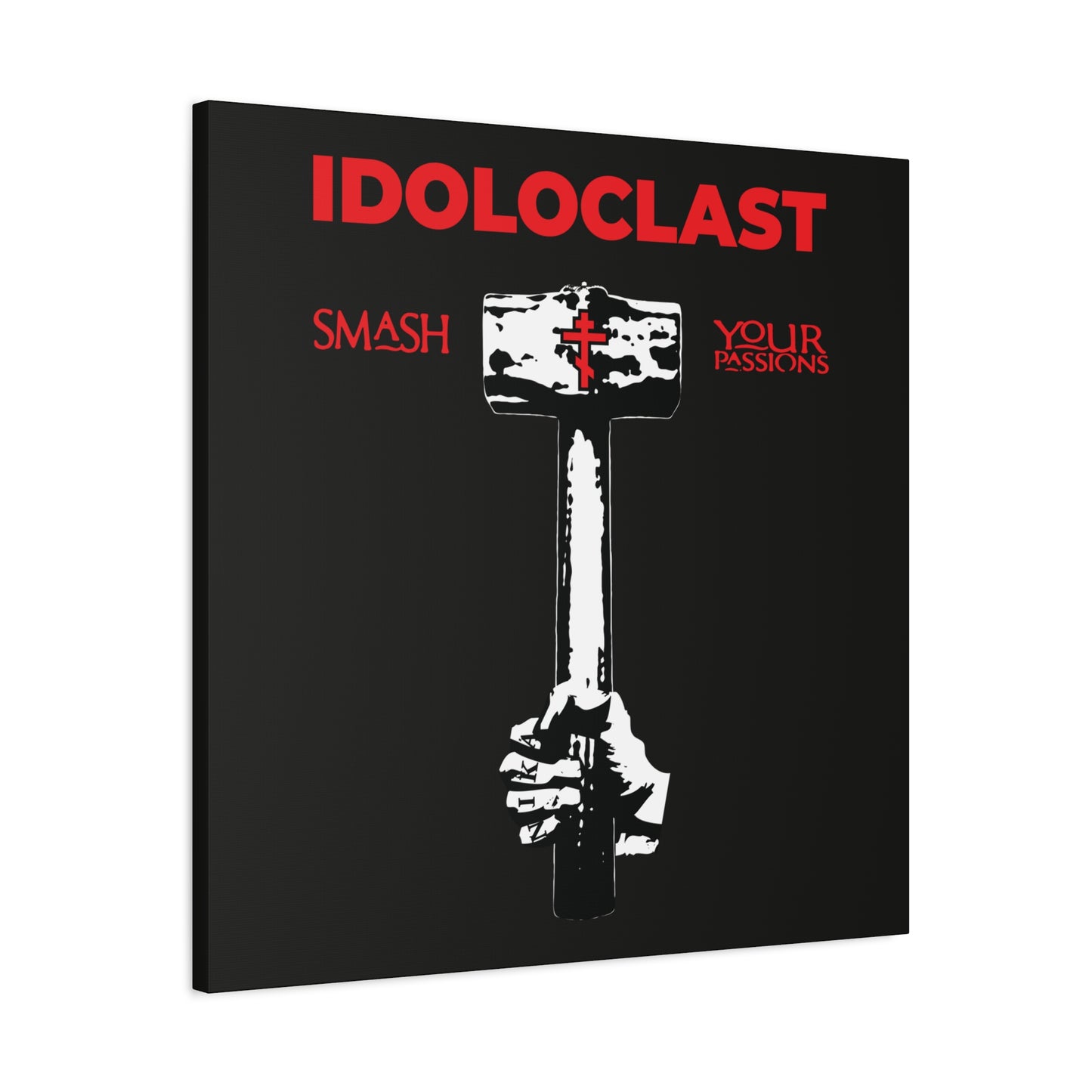 A hand wields a sledgehammer with a cross beneath "IDOLOCLAST Smash Your Passions," reflecting St. Macarius of Optina’s asceticism. "ICXC NIKA" features on this Orthodox Christian wall art: Idoloclast Idol-Smasher | Jesus Fist w/ Sledgehammer.