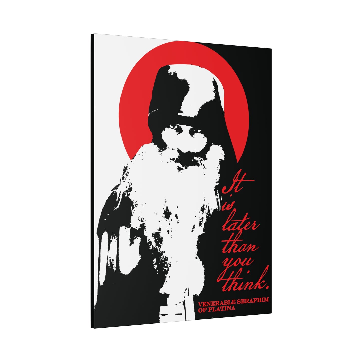 Remembrance of Death "It's Later Than You Think" canvas features a black and white Orthodox monk with a red halo and urgent text, inspired by Fr Seraphim Rose, reflecting Orthodox memento mori themes in bold high contrast.