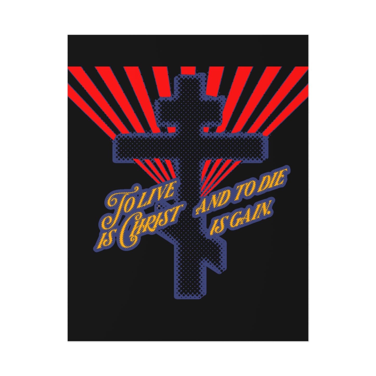 To Live is Christ, and to Die is Gain (Philippians 1:21) Red Blue and Yellow Halftone Design | Orthodox Christian Art Poster