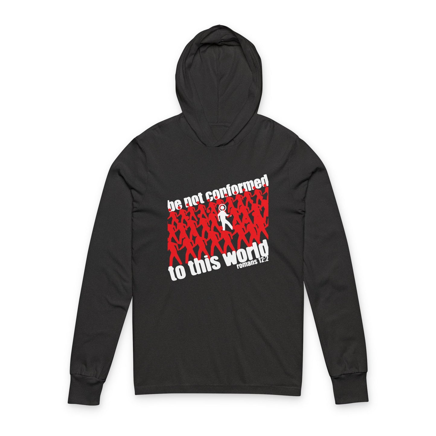 Be Not Conformed to This World (Romans 12:2) | Reject the Modern World | Orthodox Long Sleeve Hooded Shirt