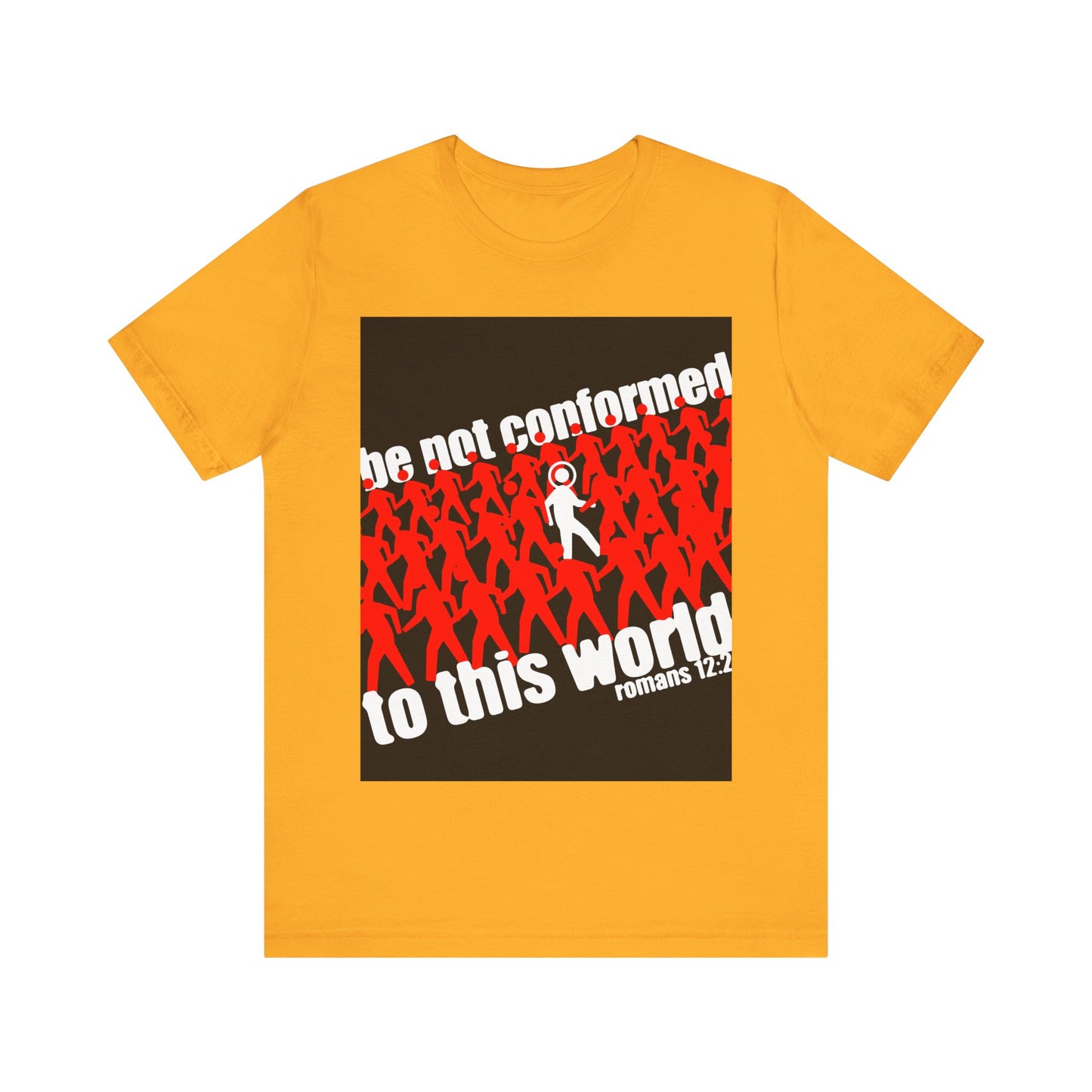 Gold Orthodox Christian T-shirt featuring red silhouettes, one white figure, and the text “Be not conformed to this world. Romans 12:2.” A reminder to renew your mind and reject the modern world.