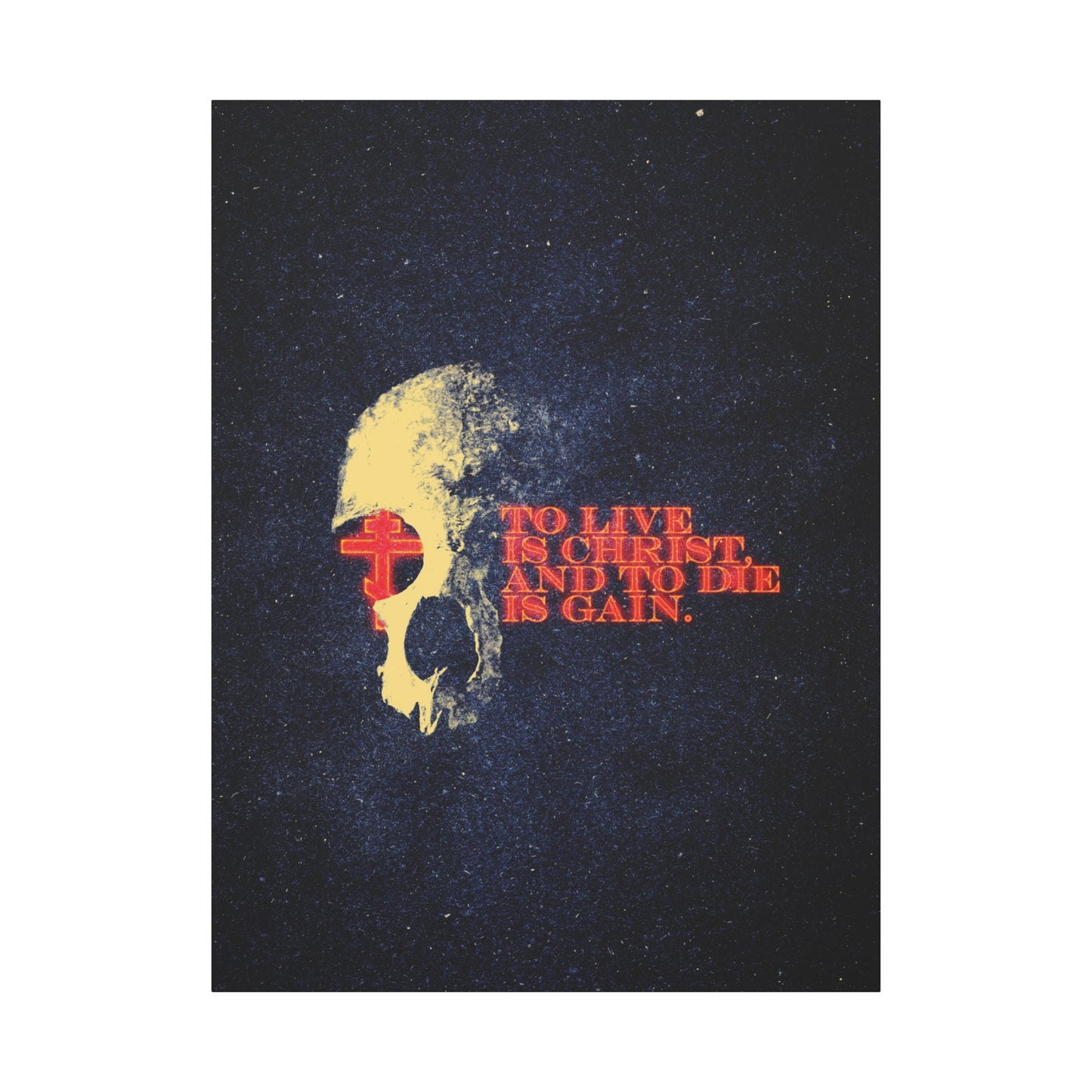 To Live is Christ and to Die is Gain | Phil 1:21 | Retro Texture | Glowing Letters and Cross with Skull | Orthodox Christian Canvas Art