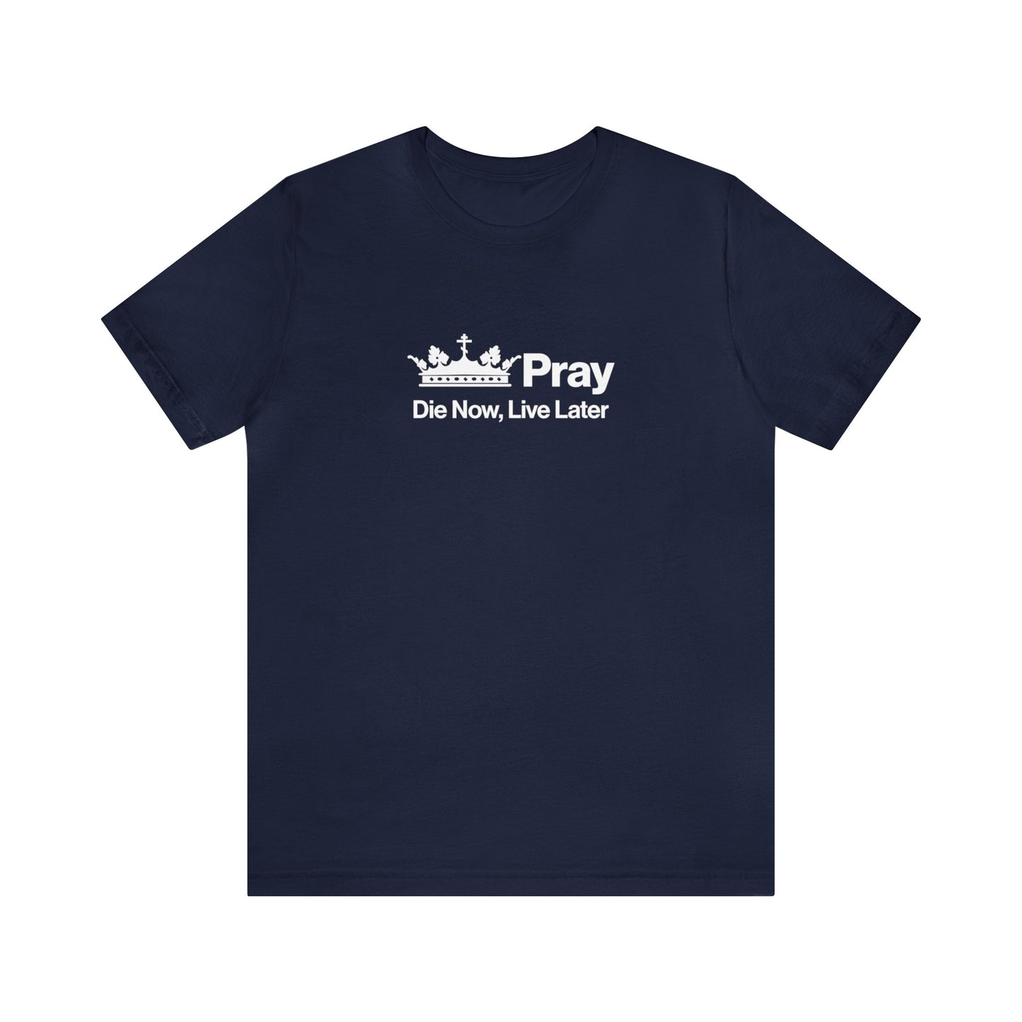 Die Now, Live Later No. 1 | Orthodox Christian T-Shirt