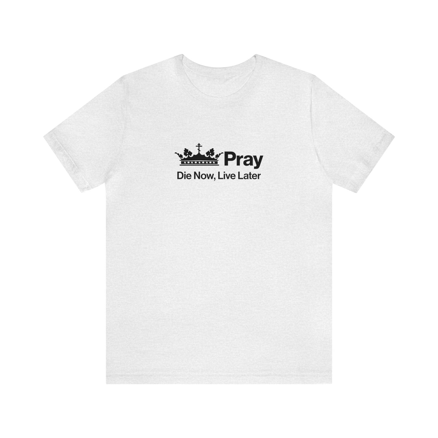 Die Now, Live Later No. 1 | Orthodox Christian T-Shirt
