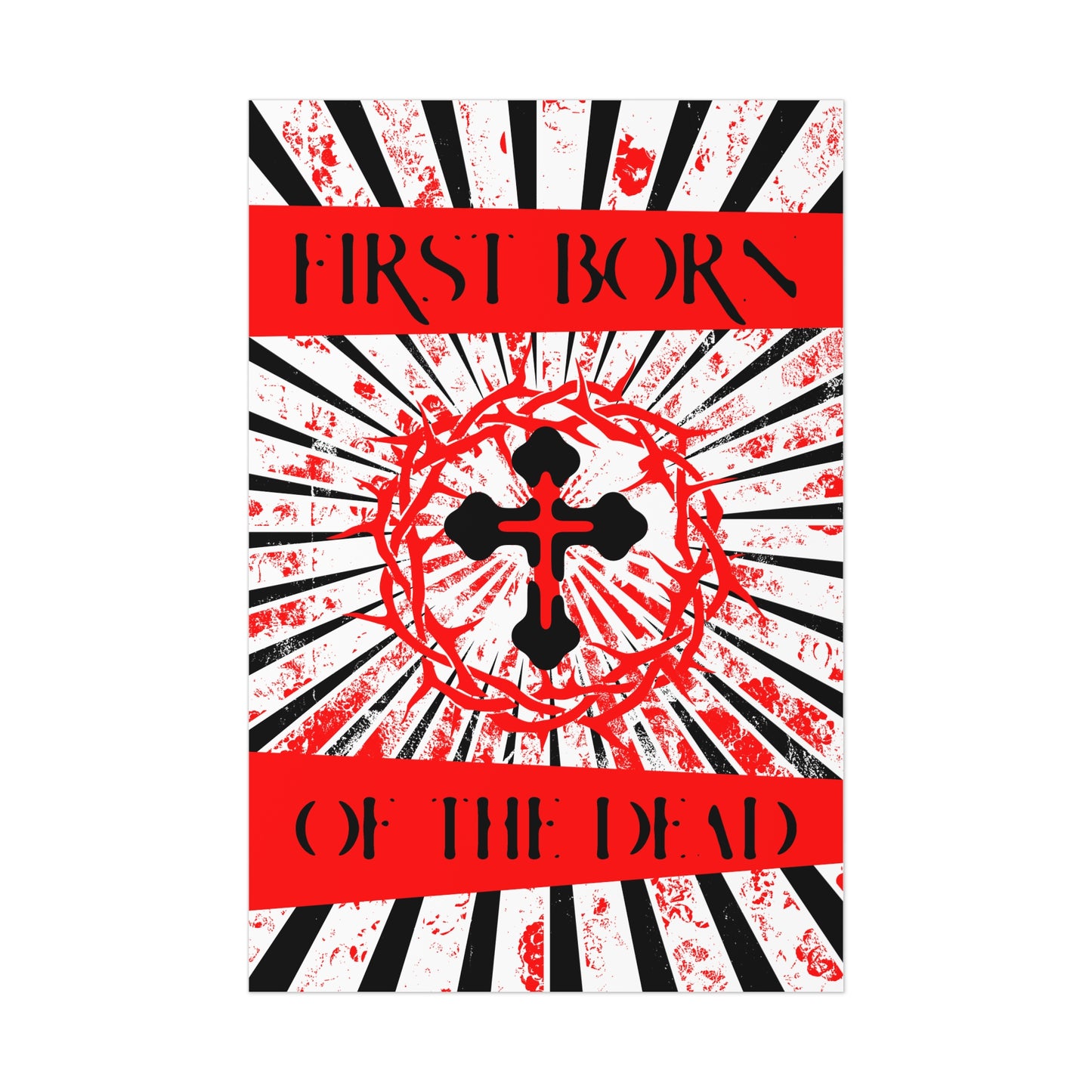 First Born of the Dead | Orthodox Cross and Crown of Thorns | Red White and Black Textured Design with Rays | Orthodox Christian Art Poster
