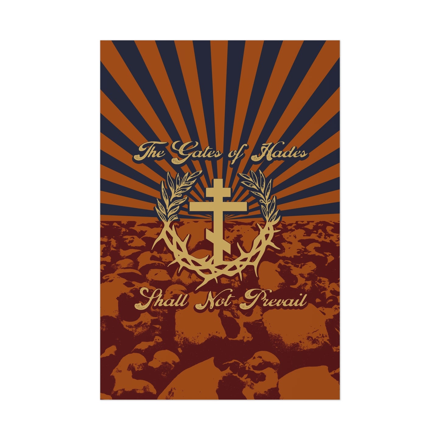 The Gates of Hades Shall Not Prevail | Cross with Wreath & Crown of Thorns | Skulls and Rays | Orthodox Christian Art Poster