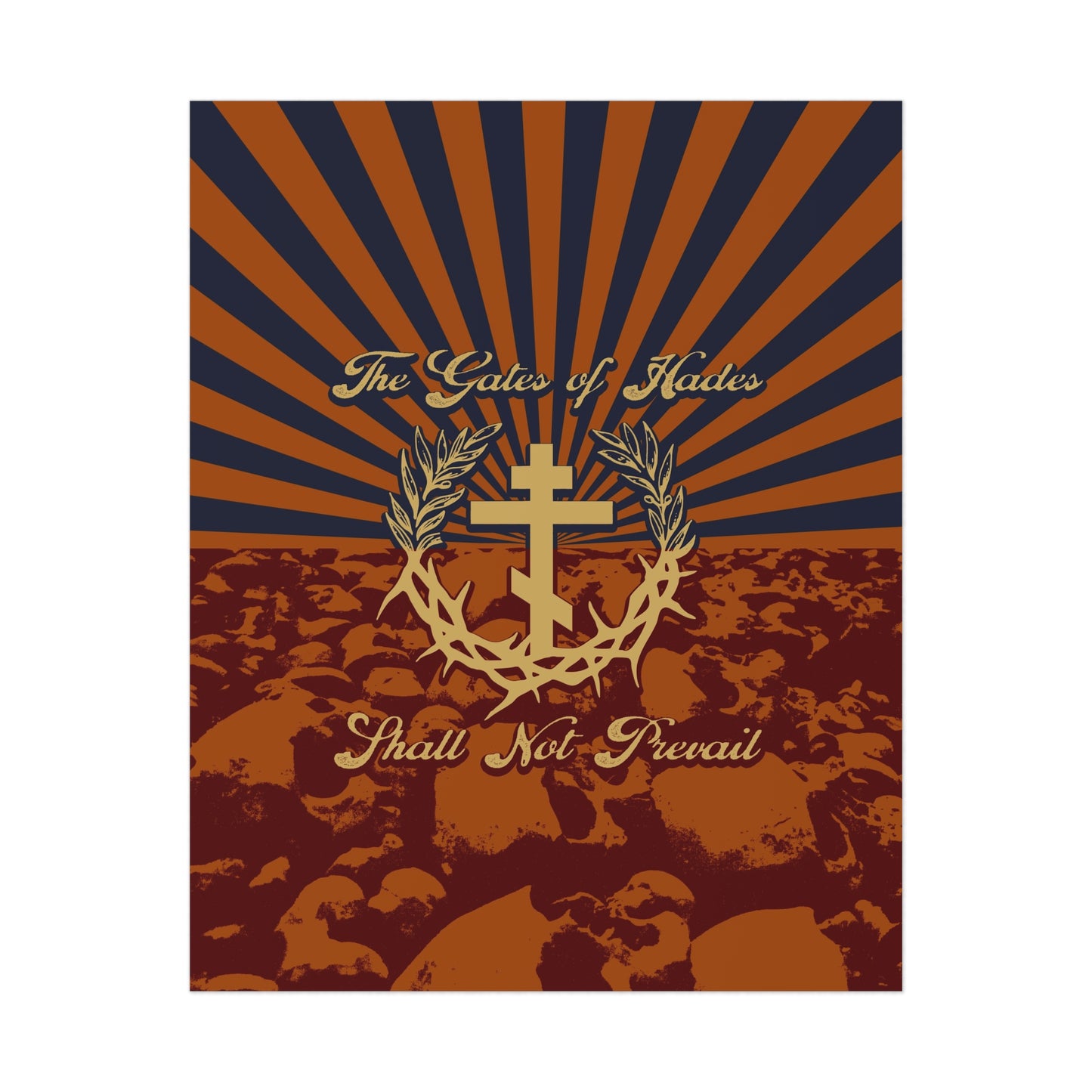 The Gates of Hades Shall Not Prevail | Cross with Wreath & Crown of Thorns | Skulls and Rays | Orthodox Christian Art Poster