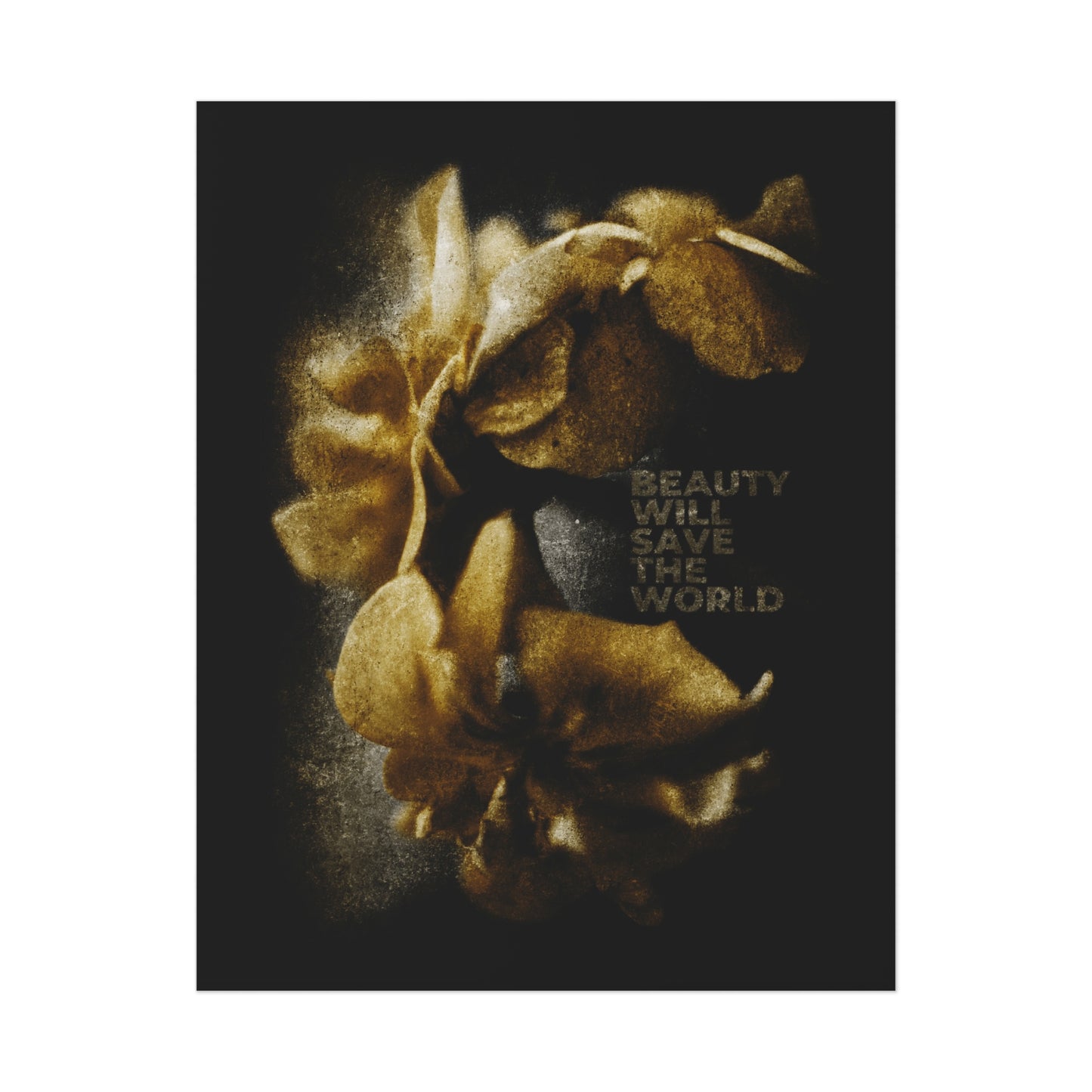 Featuring gold flowers on a dark background, this photographic poster reads "Beauty Will Save the World," glorifying Jesus Christ as Universal Creator & King. Christian wall art inspired by Dostoevsky.