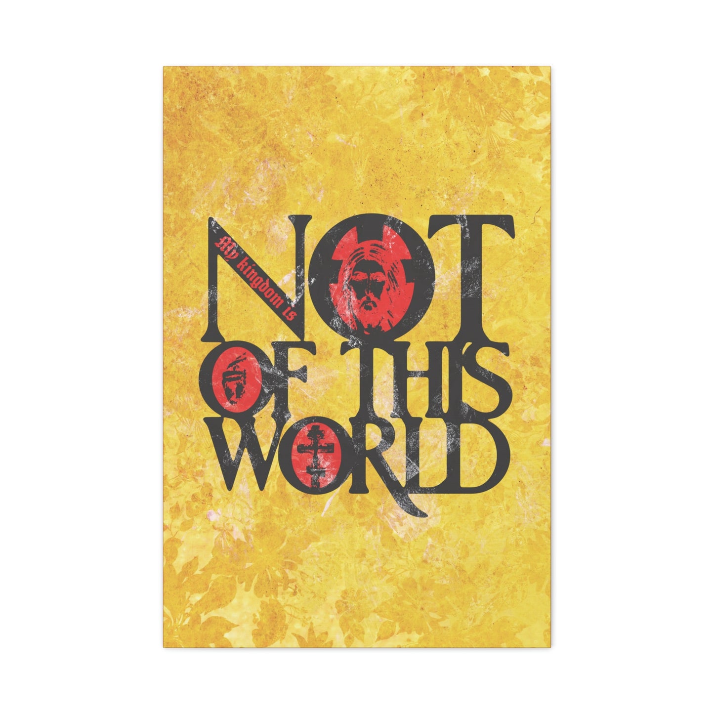 My Kingdom is Not of This World (John 18:36) | Bold Red, Yellow & Black Textured Design with Icon Motifs | Orthodox Christian Canvas Art