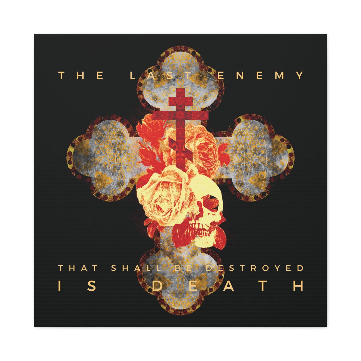 Remembrance of Death "The Final Enemy That Shall Be Destroyed Is Death (1 Cor 15:26)" Orthodox Christian canvas features a metallic gothic cross with roses and a skull on a dark background, symbolizing resurrection and victory over death.