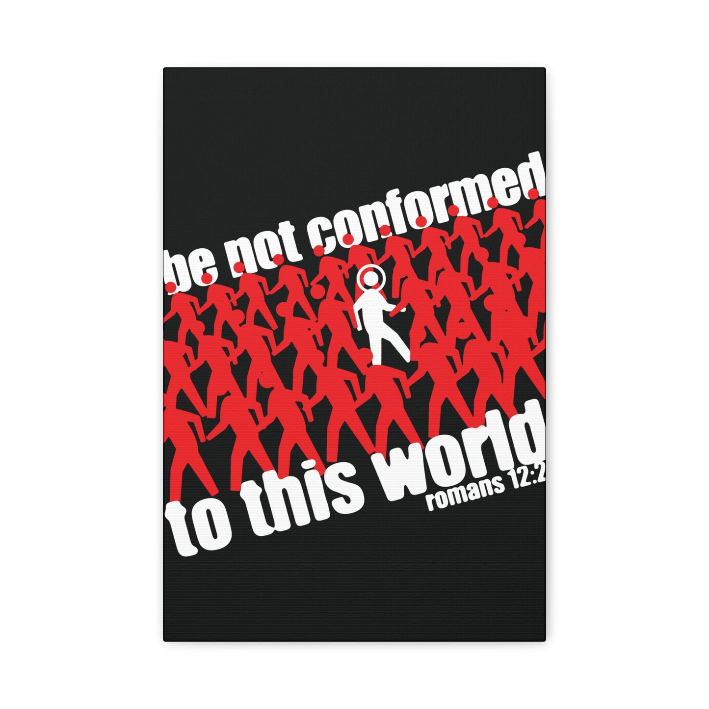 Be Not Conformed to This World (Romans 12:2) | Reject the Modern World | Orthodox Christian Canvas Art
