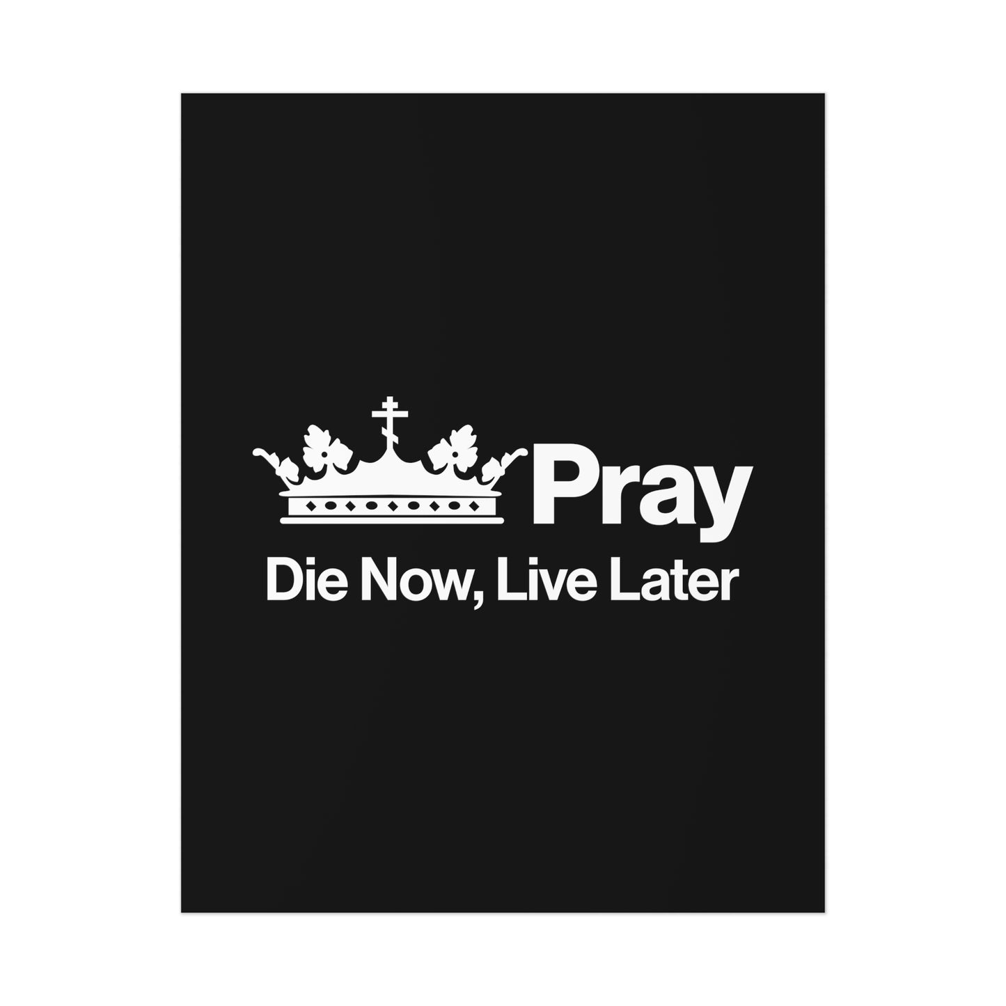 Die Now, Live Later No. 1 | Orthodox Christian Art Poster
