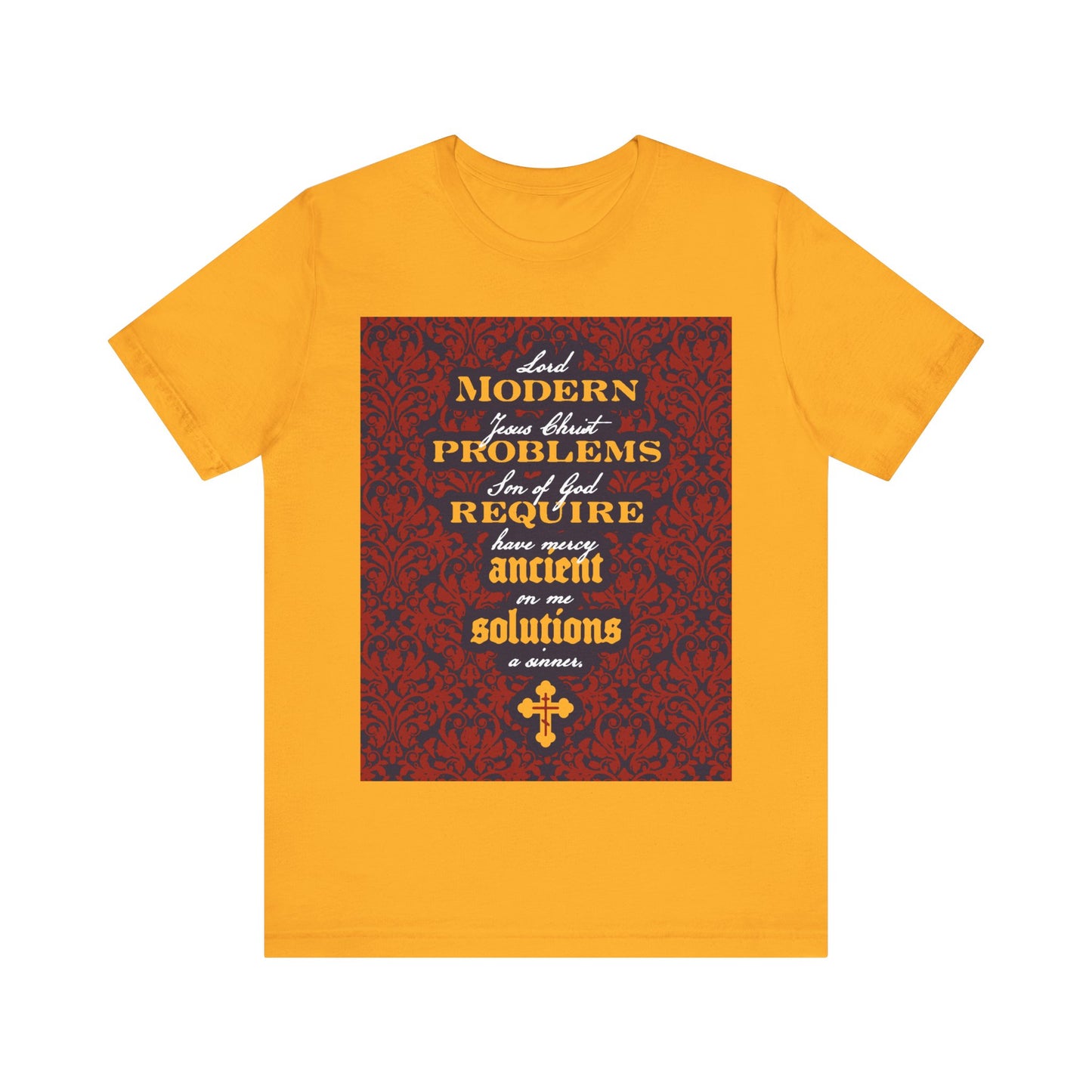 Modern Problems Require Ancient Solutions (Jesus Prayer, Floral Background) No. 2 | Orthodox Christian T-Shirt