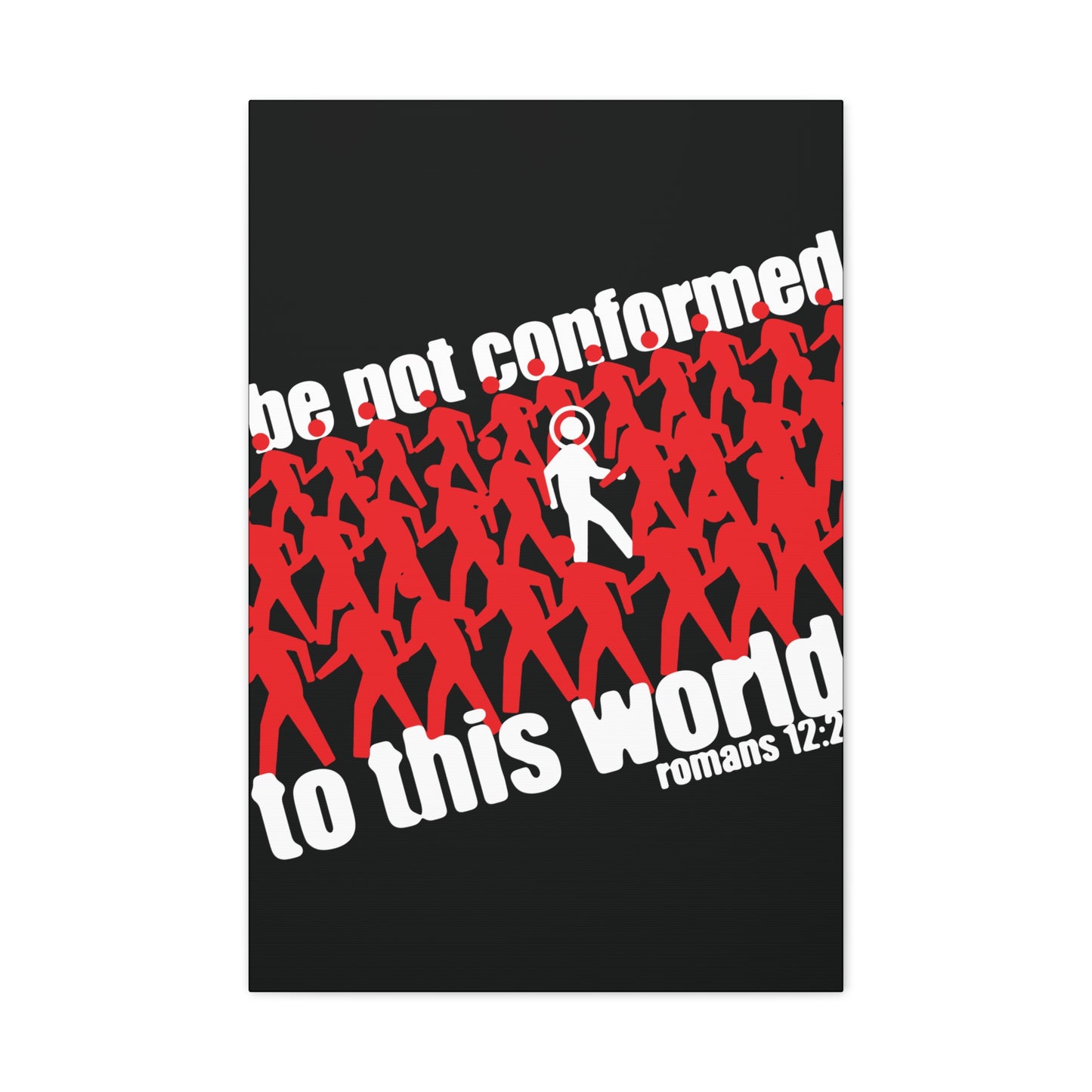 Be Not Conformed to This World (Romans 12:2) | Reject the Modern World | Orthodox Christian Canvas Art