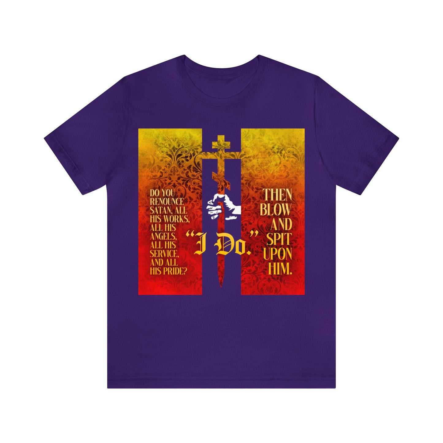 Do You Renounce Satan? (Catechumen Prayers) No. 1 | Orthodox Christian T-Shirt