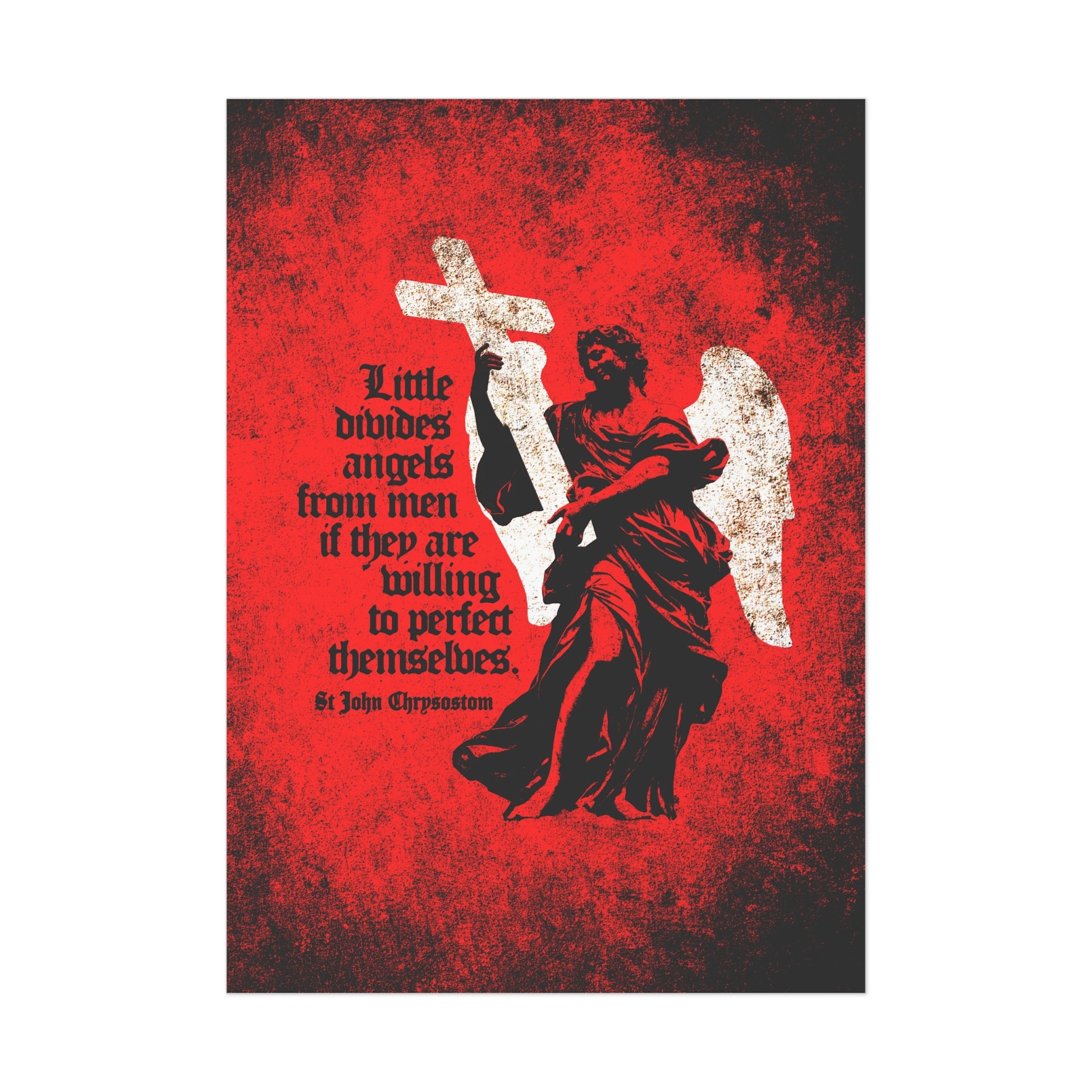 The "Little Divides Angels from Men" poster features a black angel holding a cross with "be ye holy" below, set on a red textured background—Orthodox Christian art inspired by St John Chrysostom.