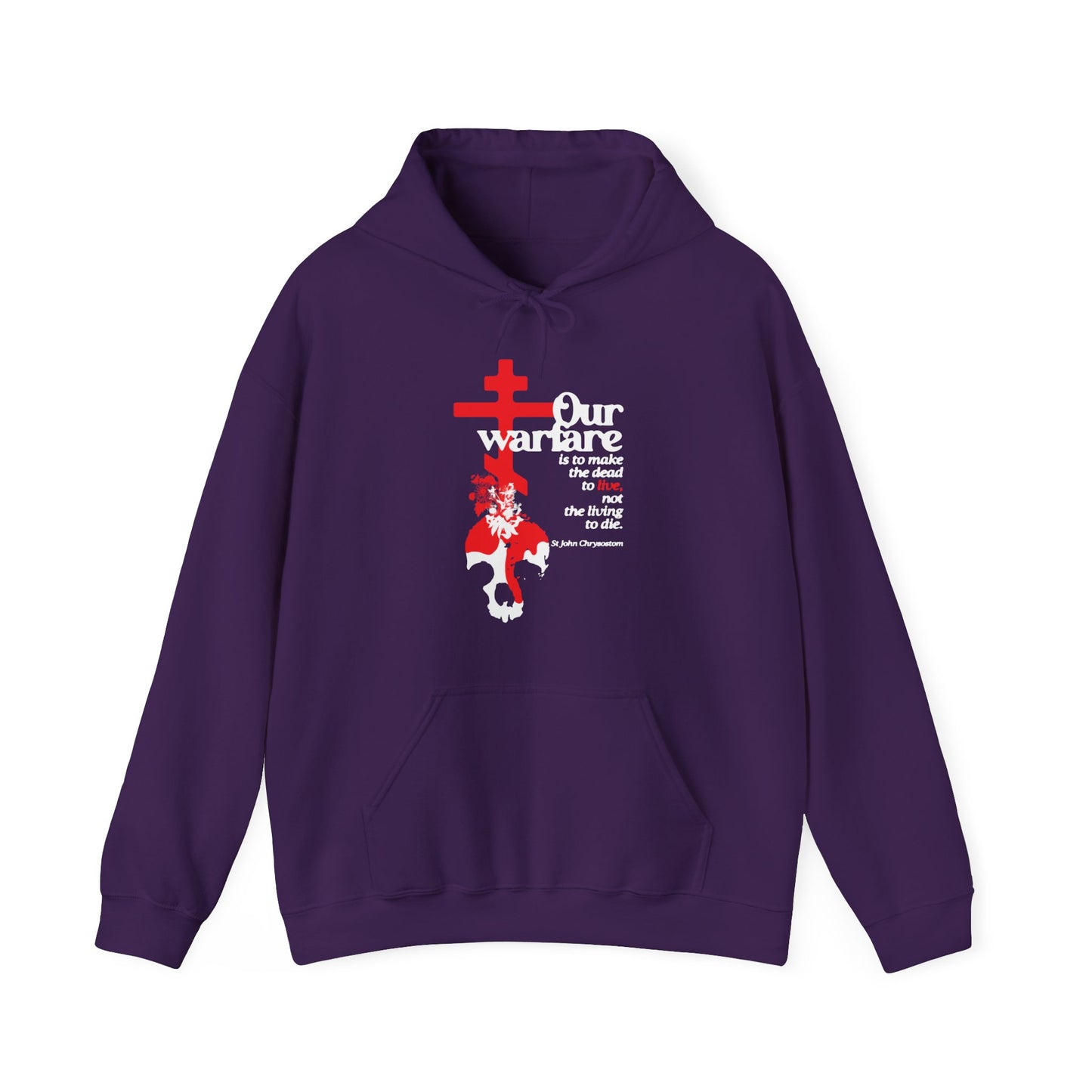 Our Warfare is to Make the Dead to Live (St. John Chrysostom) No. 1 | Orthodox Christian Hoodie