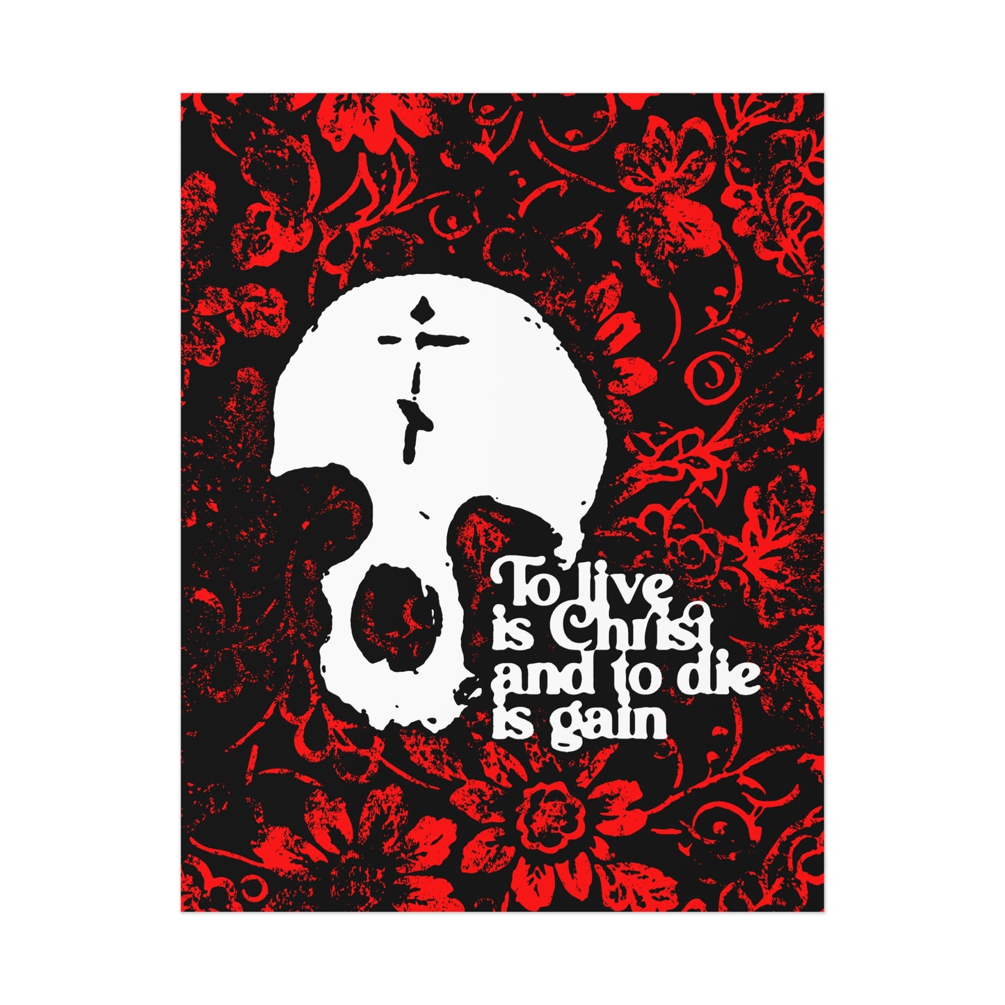 To Live is Christ To Die is Gain (Phil 1:21) | Skull with Cross on Red Floral Texture | Orthodox Christian Art Poster